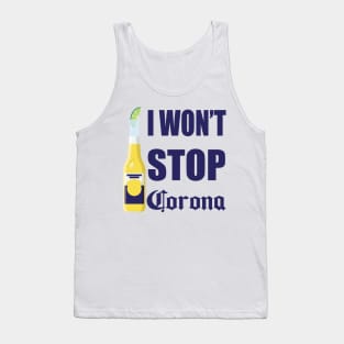 I Won't Stop Corona Tank Top